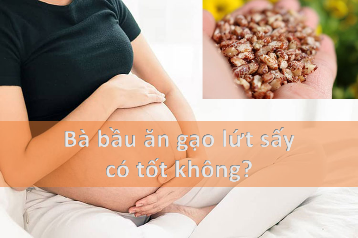 Bà bầu ăn gạo lứt sấy có tốt không?