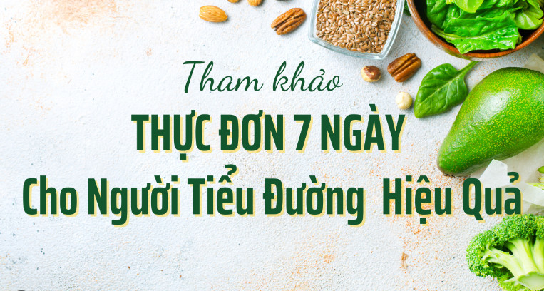 Thực đơn 7 ngày cho người tiểu đường - Hành trình chăm sóc sức khỏe