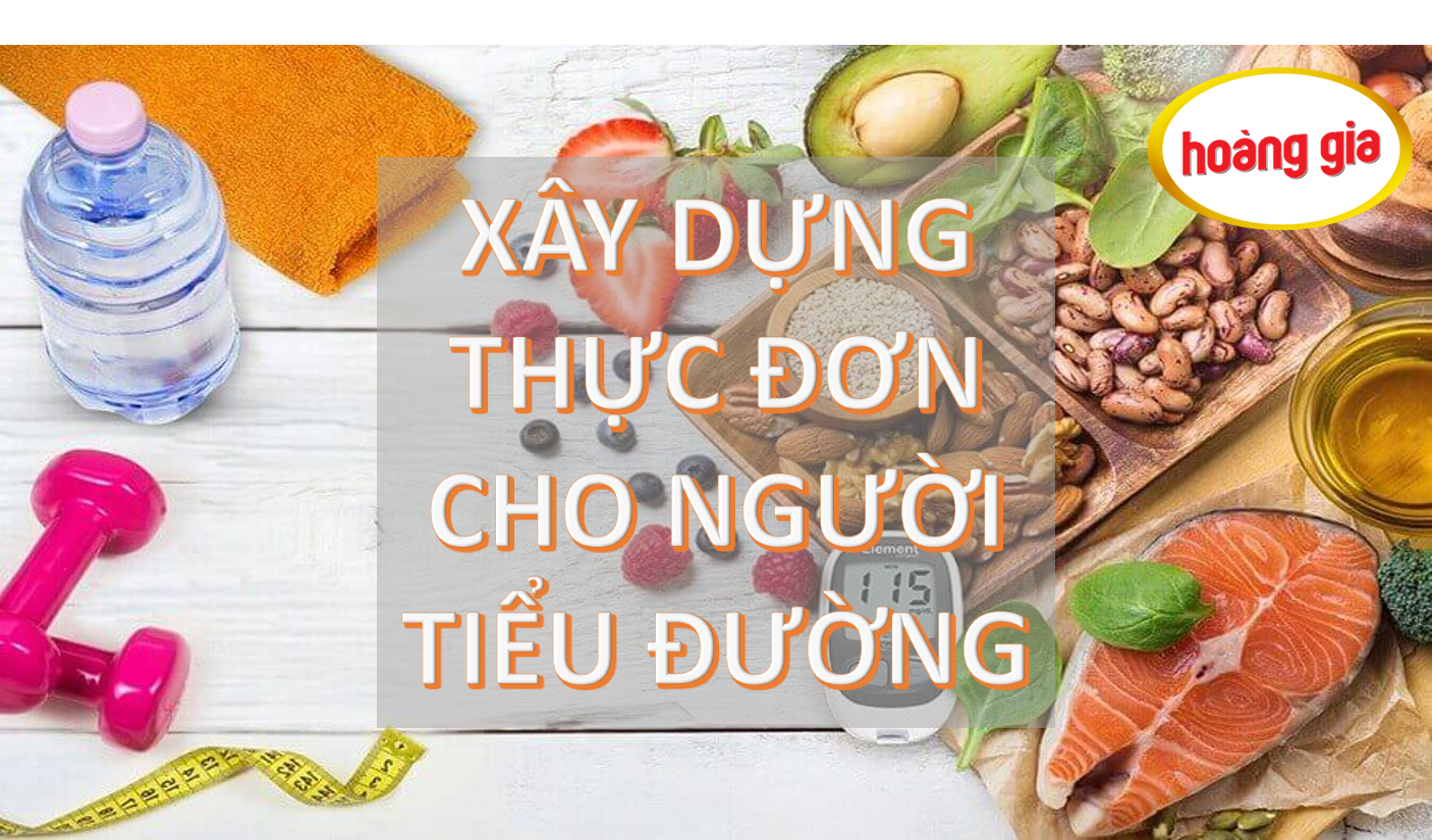 Xây dựng thực đơn cho người tiểu đường